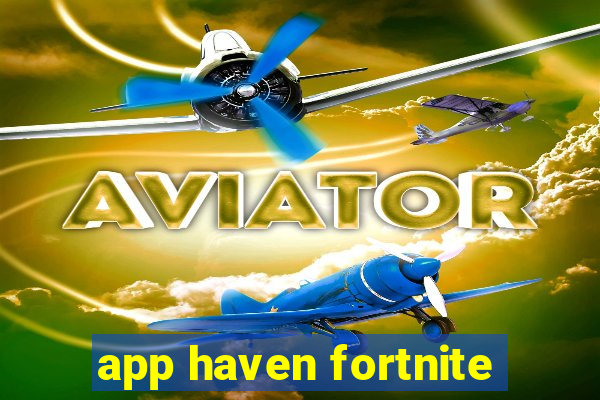 app haven fortnite